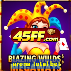 arena total bet